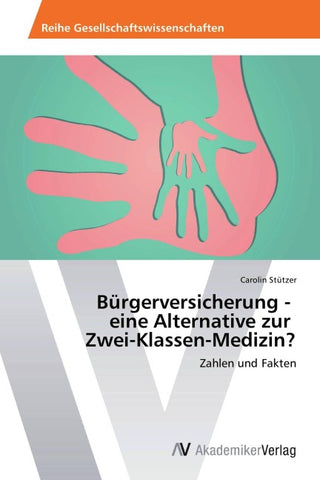 Bürgerversicherung - eine Alternative zur Zwei-Klassen-Medizin?