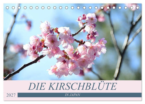 Die Kirschblüte in Japan (Tischkalender 2027 DIN A5 quer), CALVENDO Monatskalender