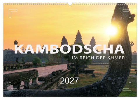 KAMBODSCHA - Im Reich der Khmer (Wandkalender 2027 DIN A2 quer), CALVENDO Monatskalender