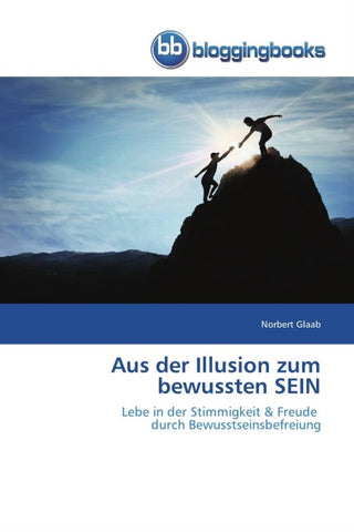 Aus der Illusion zum bewussten SEIN