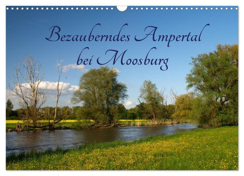Bezauberndes Ampertal bei Moosburg (Wandkalender 2027 DIN A3 quer), CALVENDO Monatskalender