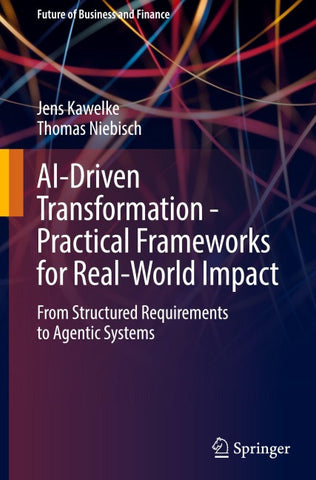 AI-Driven Transformation - Practical Frameworks for Real-World Impact