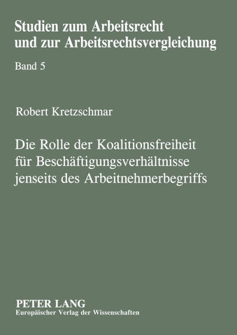 Die Rolle der Koalitionsfreiheit für Beschäftigungsverhältnisse jenseits des Arbeitnehmerbegriffs