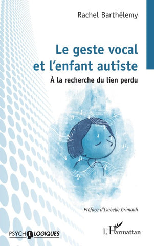 Le geste vocal  et l'enfant autiste