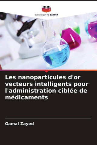 Les nanoparticules d'or vecteurs intelligents pour l'administration ciblée de médicaments