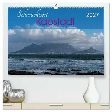 Sehnsuchtsort Kapstadt (hochwertiger Premium Wandkalender 2027 DIN A2 quer), Kunstdruck in Hochglanz