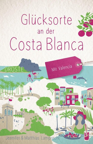 Glücksorte an der Costa Blanca. Mit Valencia