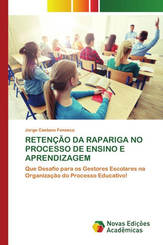 RETENÇÃO DA RAPARIGA NO PROCESSO DE ENSINO E APRENDIZAGEM