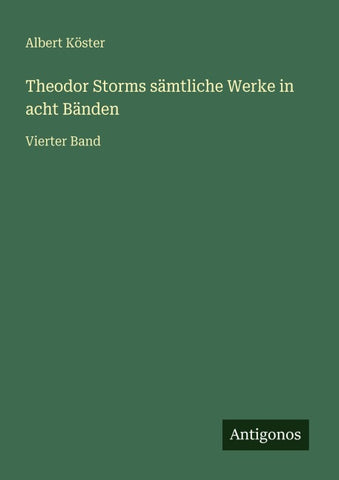 Theodor Storms sämtliche Werke in acht Bänden