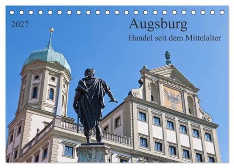 Augsburg Handel seit dem Mittelalter (Tischkalender 2027 DIN A5 quer), CALVENDO Monatskalender