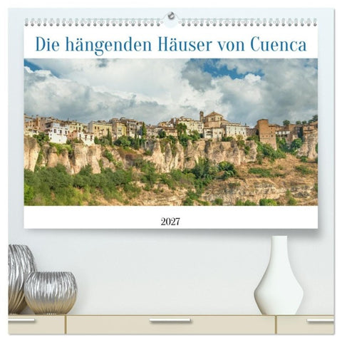 Die hängenden Häuser von Cuenca (hochwertiger Premium Wandkalender 2027 DIN A2 quer), Kunstdruck in Hochglanz