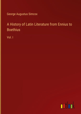 A History of Latin Literature from Ennius to Boethius