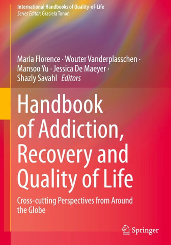Handbook of Addiction, Recovery and Quality of Life