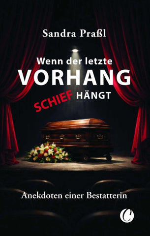 Wenn der letzte Vorhang schief hängt. Anekdoten einer Bestatterin