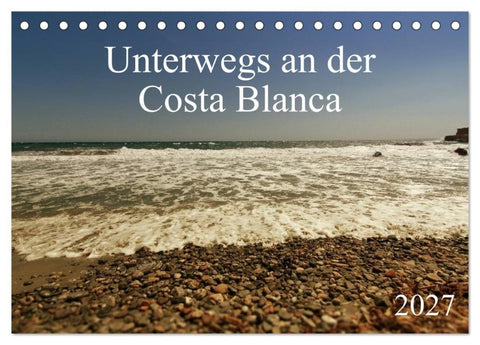 Unterwegs an der Costa Blanca (Tischkalender 2027 DIN A5 quer), CALVENDO Monatskalender