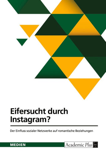Eifersucht durch Instagram? Der Einfluss sozialer Netzwerke auf romantische Beziehungen