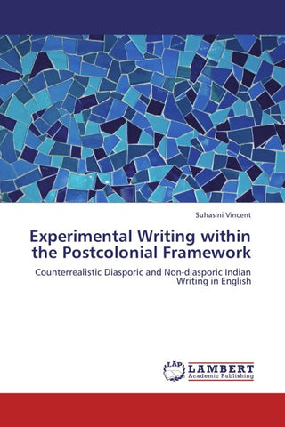 Experimental Writing within the Postcolonial Framework
