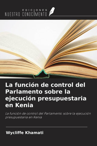 La función de control del Parlamento sobre la ejecución presupuestaria en Kenia