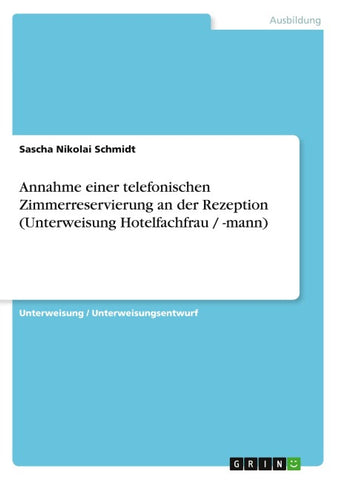 Annahme einer telefonischen Zimmerreservierung an der Rezeption (Unterweisung Hotelfachfrau / -mann)