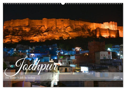 Jodhpur: Die blaue Stadt in Indien (Wandkalender 2027 DIN A2 quer), CALVENDO Monatskalender