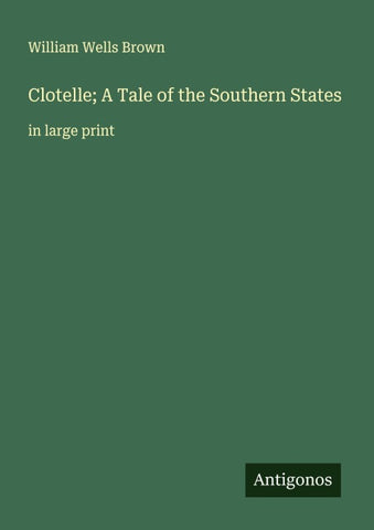 Clotelle; A Tale of the Southern States