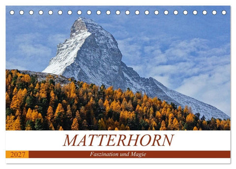MATTERHORN. Faszination und Magie (Tischkalender 2027 DIN A5 quer), CALVENDO Monatskalender