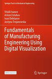 Fundamentals of Manufacturing Engineering Using Digital Visualization