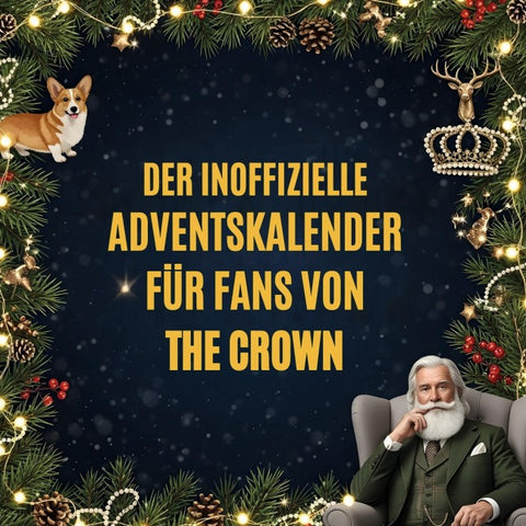 Der inoffizielle Adventskalender für Fans von The Crown