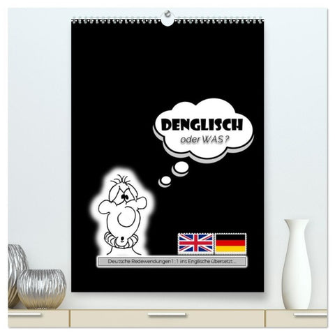 DENGLISCH oder was? (hochwertiger Premium Wandkalender 2026 DIN A2 hoch), Kunstdruck in Hochglanz