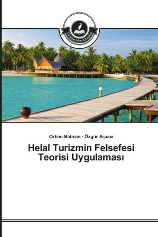 Helal Turizmin Felsefesi Teorisi Uygulamas¿