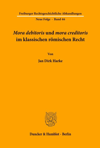 "Mora debitoris" und "mora creditoris" im klassischen römischen Recht.