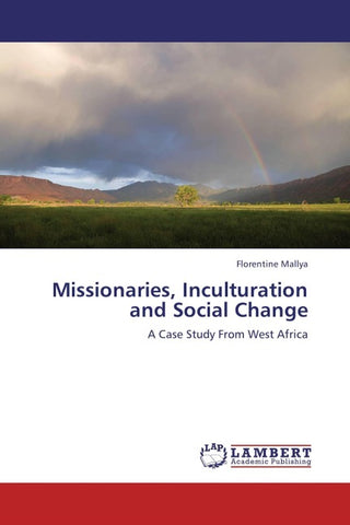Missionaries, Inculturation and Social Change
