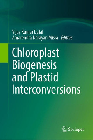 Chloroplast Biogenesis and Plastid Interconversions