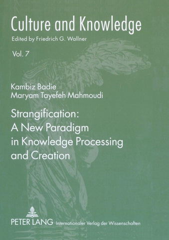 Strangification: A New Paradigm in Knowledge Processing and Creation
