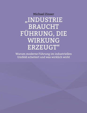 Industrie braucht Führung, die Wirkung erzeugt