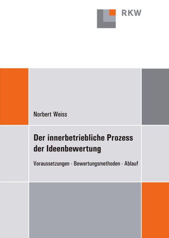 Der innerbetriebliche Prozess der Ideenbewertung.