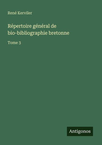 Répertoire général de bio-bibliographie bretonne