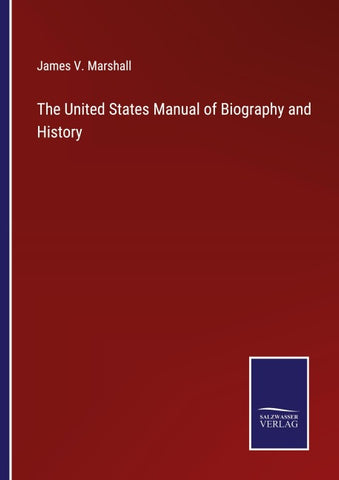 The United States Manual of Biography and History