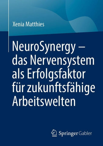 NeuroSynergy – das Nervensystem als Erfolgsfaktor für zukunftsfähige Arbeitswelten