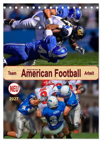 American Football, Team-Arbeit (Tischkalender 2027 DIN A5 hoch), CALVENDO Monatskalender