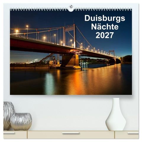 Duisburgs Nächte (hochwertiger Premium Wandkalender 2027 DIN A2 quer), Kunstdruck in Hochglanz