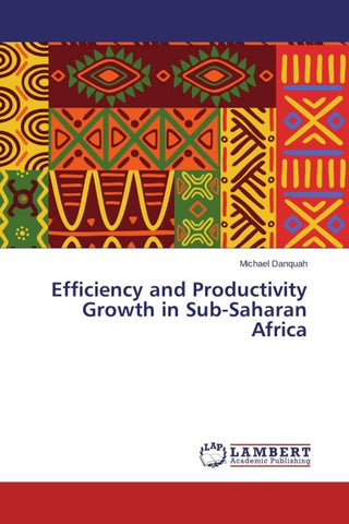 Efficiency and Productivity Growth in Sub-Saharan Africa