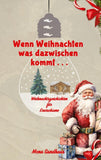 Wenn Weihnachten etwas dazwischen kommt . . .