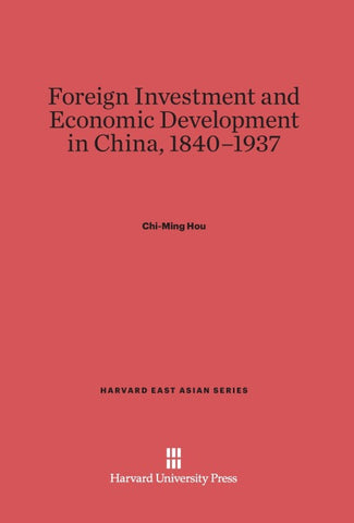 Foreign Investment and Economic Development in China, 1840-1937