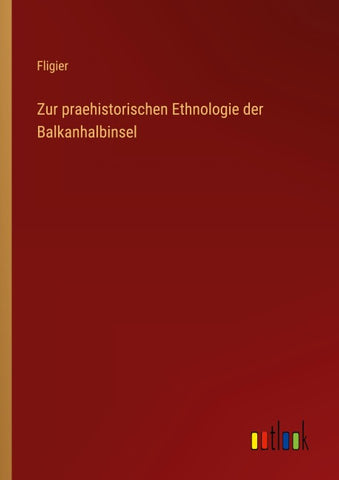 Zur praehistorischen Ethnologie der Balkanhalbinsel