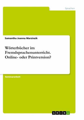 Wörterbücher im Fremdsprachenunterricht. Online- oder Printversion?