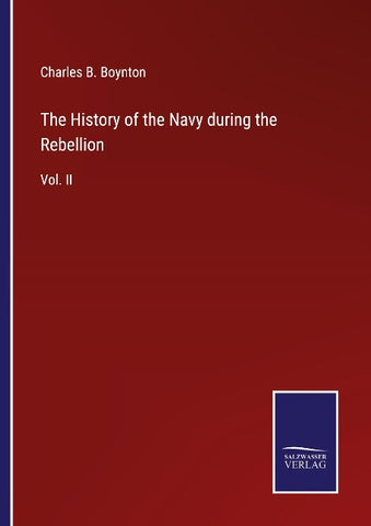 The History of the Navy during the Rebellion