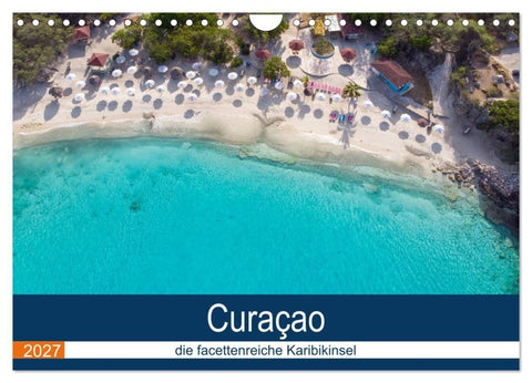Curacao, die facettenreiche Karibikinsel (Wandkalender 2027 DIN A4 quer), CALVENDO Monatskalender