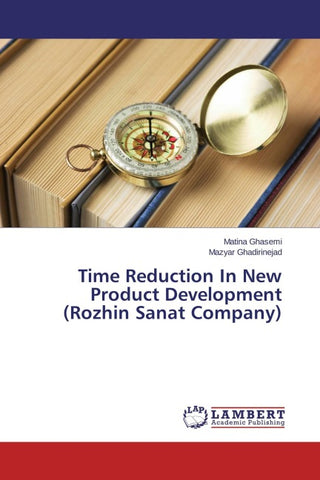 Time Reduction In New Product Development (Rozhin Sanat Company)