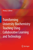 Transforming University Biochemistry Teaching Using Collaborative Learning and Technology